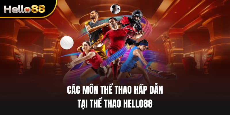 Các môn thể thao hấp dẫn tại thể thao Hello88