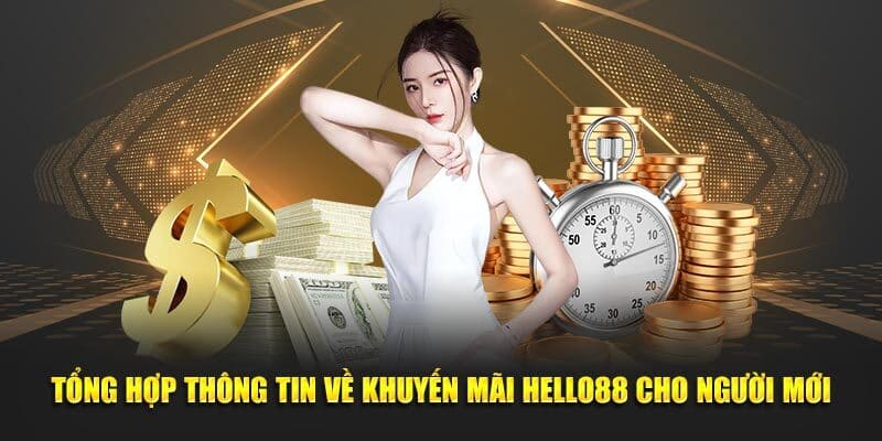 Tổng quan giới thiệu sơ lược về khuyến mãi HELLO88