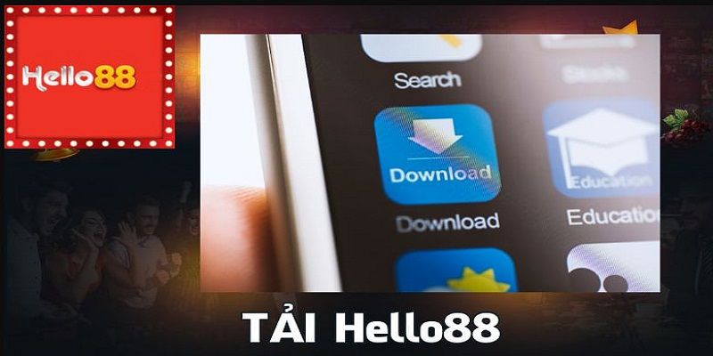 Cách thức tải app giải trí Hello88 cho hệ điều hành Android & iOS