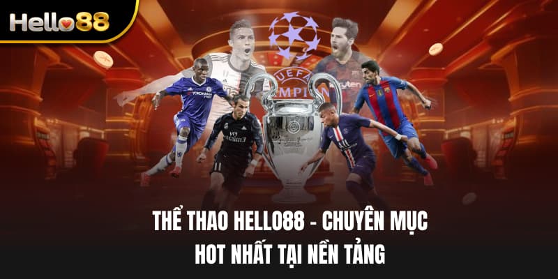 Thể thao Hello88 – Chuyên mục hot nhất tại nền tảng