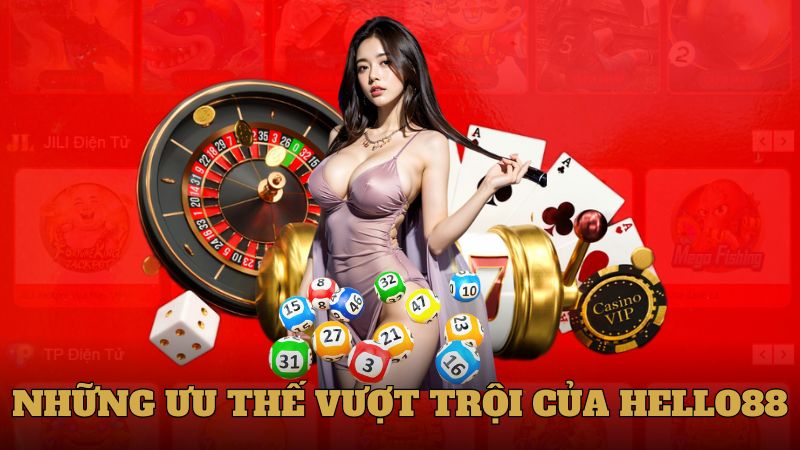 Những ưu thế vượt trội của nhà cái Hello88